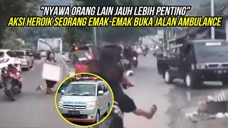 KETIKA RAS TERKUAT DI BUMI BERAKSI!!! Aksi Seorang Ibu Buka Jalan Untuk Ambulance