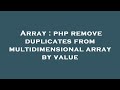Array : php remove duplicates from multidimensional array by value