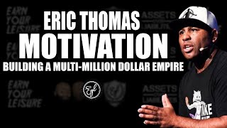 Eric Thomas on Motivation & Building a Multi-Million Dollar Empire