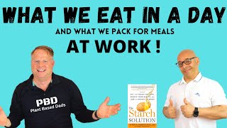 STARCH SOLUTION WHAT WE EAT IN A DAY - FULL DAY OF EATING AT WORK AND AT HOME