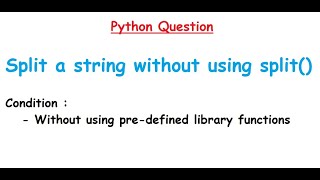 Python : Split a given string without using split()