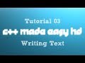 C++ Made Easy HD Tutorial 3 - Writing Text