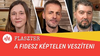 Flaszter 338. – A Fidesz képtelen veszíteni