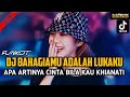 DUGEM FUNKOT TERBARU 2024‼️DJ BAHAGIAMU ADALAH LUKAKU X APA ARTINYA CINTA BILA KAU KHIANATI