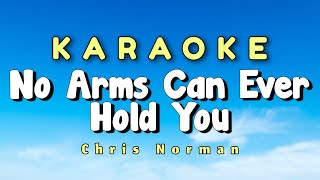 No Arms Can Ever Hold You Karaoke Version Chris Norman