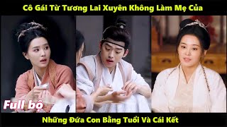 MẸ CHỒNG TỪ TƯƠNG LAI - Full | Xuyên thành lão bà siêu phẩm