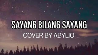 Download Lagu SAYANG BILANG SAYANG BROERY MARANTIKA COVER ABYLIO... MP3 Gratis