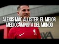 alexis mac allister el mejor mediocampista del mundo