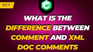 What Is The Difference between Comment and XML doc comments