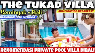 REKOMENDASI PRIVATE POOL VILLA DIBALI || THE TUKAD VILLA seminyak | #bali #vilabali #privatepoolvila