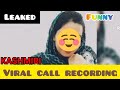 kashmiri call recording viral sad funny kashmiri recording funny kashmiri callrecording