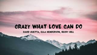 David Guetta, Ella Henderson, Becky Hill - Crazy what love can do (Lyrics)