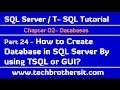 How to Create Database in SQL Server By using TSQL or GUI -SQL Server/ T-SQL Tutorial Part 24