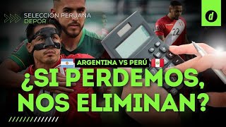 Argentina vs Perú: ¿Qué resultamos necesita la selección peruana para clasificar a Qatar 2022?