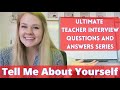 Tell Me About Yourself - Ultimate Teacher Interview Questions and Answers SERIES  - Amanda Teaches