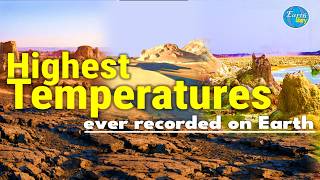 Earth’s Hottest Record: The Highest Temperature Ever Measured