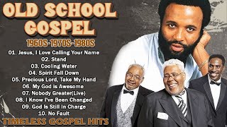 Best Old Gospel Music From the 60s, 70s, 80s - OLD SCHOOL GOSPEL GREATEST HITS - Old Black Gospel