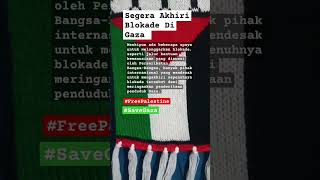 Segera Akhiri Blokade Di Gaza  #freepalestine #justiceforpalestine