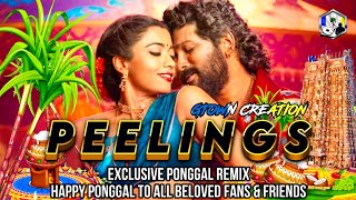 Peelings Remix - GTown Creation | Exclusive Ponggal Remix | Pushpa 2 Remix | •2025 Trend Remix