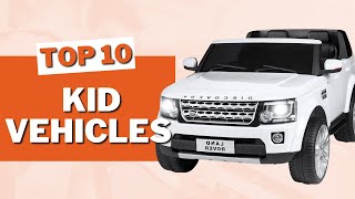 Best 10 KID TOY Ride on vehicles for Holidays birthdays and Christmas in 2023