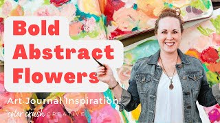 Learn how to Paint Loose and Bold Abstract Florals in Your Art Journal
