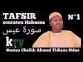 Tafsir Souratou Habassa 1ère partie Par Serigne CHEIKH Ahmed  Tidiane Ndao