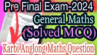 Pre Final-2024|General Maths Question Paper|Karbi Anglong District|Solved MCQ's|Raweducation|Class10