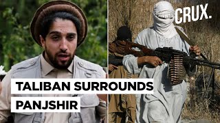 Taliban Fighters Surround Panjshir Valley; Saleh Defiant, Ahmad Massoud Says ‘Re