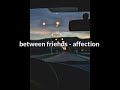 between friends - affection (legendado)