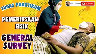 Pemeriksaan Fisik General Survey | Tugas Praktikum | Mahasiswi STIK Muhammadiyah Pontianak