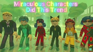 Miraculous Ladybug Characters Did This Trend PART 2 | Roblox Trend