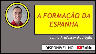 A  Formação da Espanha