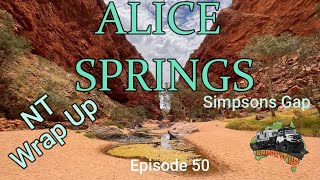 Alice Springs - NT Wrap Up - Simpsons Gap Episode 50