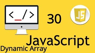 Dynamic Array in JavaScript | 30