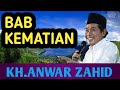 BAB KEMATIAN PENUH KEBAHAGIAAN ||| KH.ANWAR ZAHID ||| @Majujoyo902  Ceramah terbaru inspirasi.