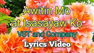 Awitin Mo at Isasayaw Ko - VST and Company (Lyrics Video)