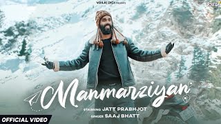 MANMARZIYAN: Jatt Prabhjot | Saaj Bhatt | Amjad Nadeem Aamir | New Hindi Song 2024 | Travel Songs py