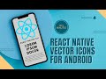 How to Add React Native Vector Icons in React Native CLI (for Android)