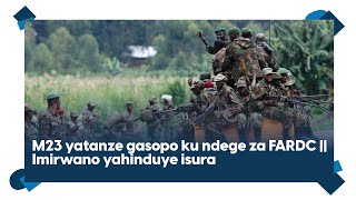 M23 yatanze gasopo ku ndege za FARDC||Imirwano yahinduye isura