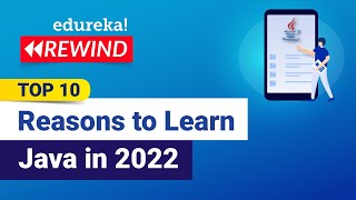 Top 10 Reasons to Learn Java in 2022| Why Learn Java Programming | Java Training | Edureka Rewind 7
