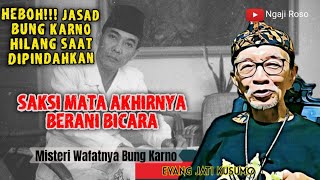 Heboh!! Jasad Bung Karno Hilang Saat Mau Dipindahkan - Eyang Jati Kusumo