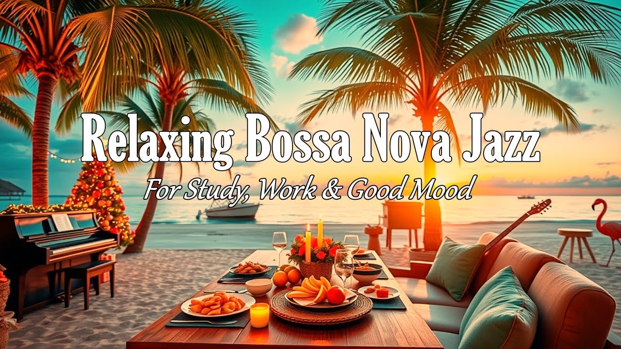 Jazz Bossa Nova Instrumental рџљ Most Relaxing Jazz Bossa Nova Songs рџџ