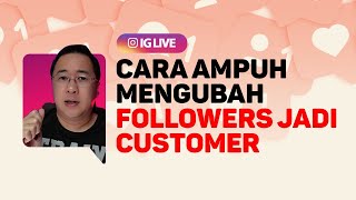 Cara Mengubah Followers menjadi Customer - Tips Bisnis Online Pemula