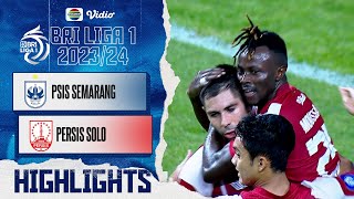 PSIS Semarang VS Persis Solo - Highlights | BRI Liga 1 2023/2024