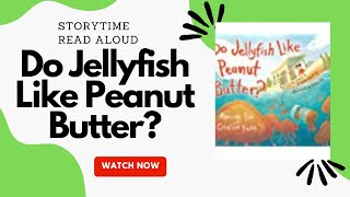 "Do Jellyfish Like Peanut Butter" STEAM | STEM Science Story Read Aloud Children's Book for Kids
