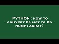PYTHON : how to convert 2d list to 2d numpy array?