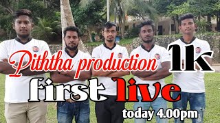 Frist Live Piththa production