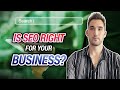 Is SEO Right For Your Business?