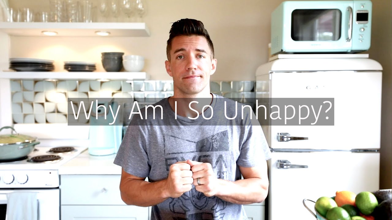 Why Am I So Unhappy? - YouTube