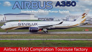 AIRBUS A350 New Compilation : Emirates, Starlux, Lufthansa and Turkish, Toulouse Factory (2024)